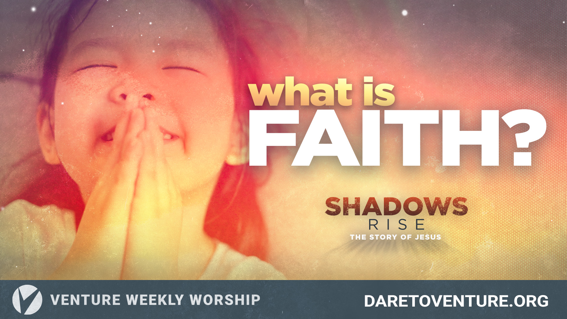 Shadows Rise: What is Faith?